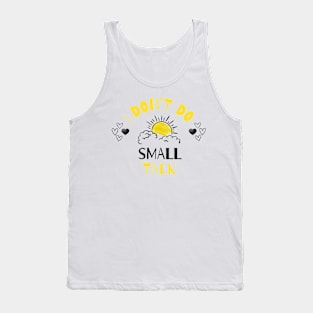 I don’t do small talk Tank Top